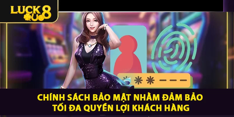 quyền lợi chính sách bảo mật