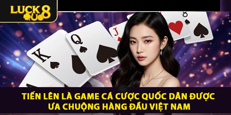 Trò chơi cá cược quốc dân được ưa chuộng hàng đầu tại game bài LUCK8